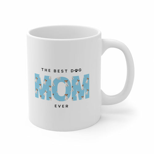 The Best Dog Mom Ever Ceramic Mug 11oz