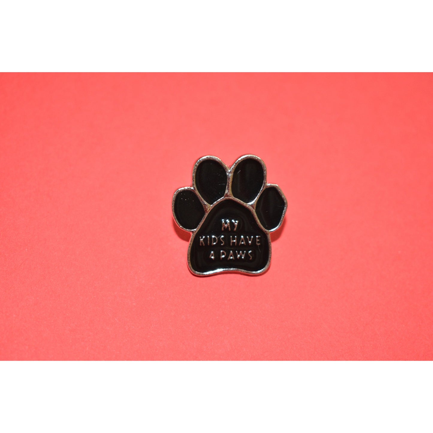 My Kids Have 4 Paws Enamel Pin