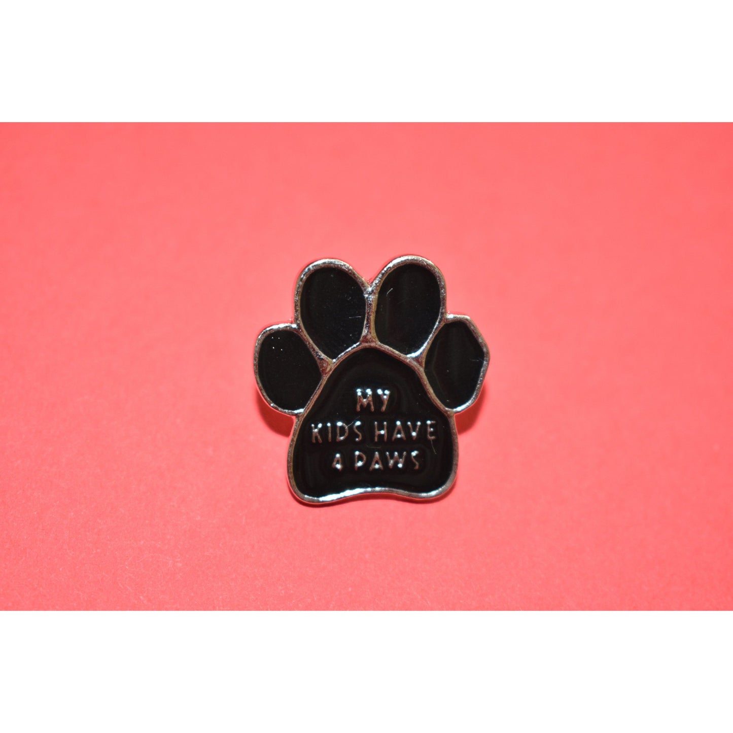 My Kids Have 4 Paws Enamel Pin