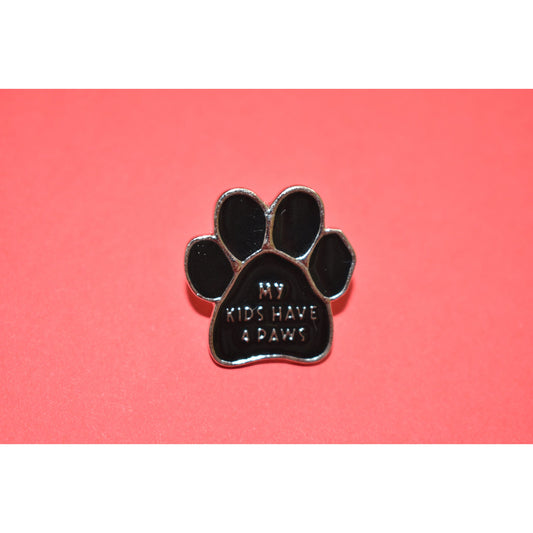 My Kids Have 4 Paws Enamel Pin