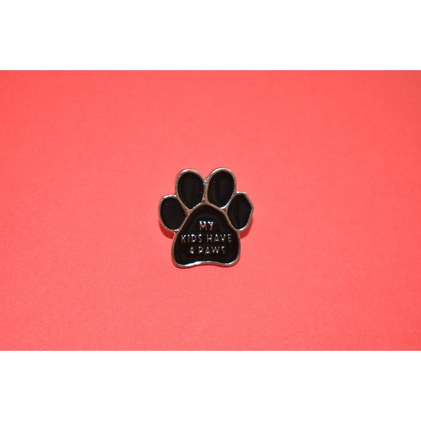 My Kids Have 4 Paws Enamel Pin