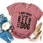 I Just Want To Drink Beer & Pet My Dog T-shirt